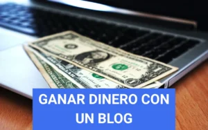 Cómo se puede ganar dinero con un blog